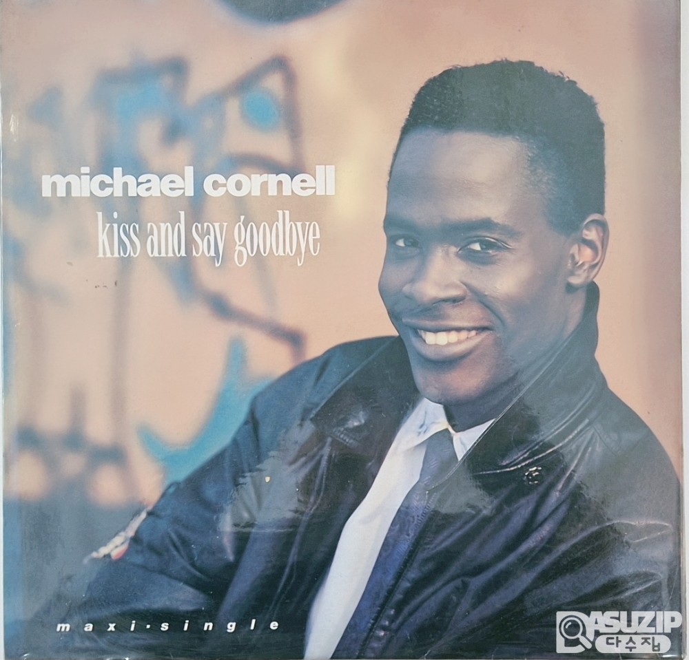 1991년 Michael Cornell의 싱글 앨범 Kiss And Say Goodbye (Maxi-Single)